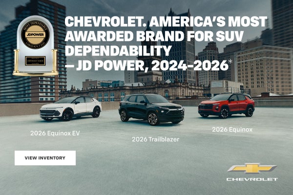Chevrolet. America's Most Awarded Brand for SUV Dependability - JD Power, 2024-2026